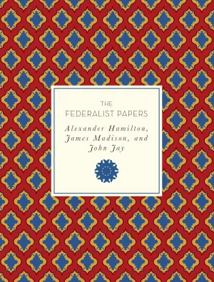 The Federalist Papers (Knickerbocker Classics, 47) Flexibound  October 1, 2017